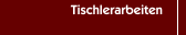 Tischlerarbeiten